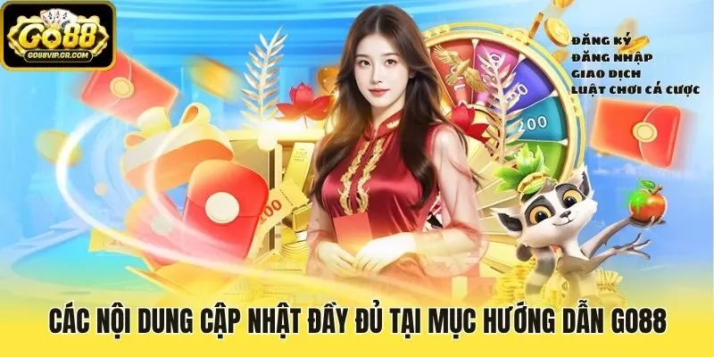 Các nội dung cập nhật đầy đủ tại mục Hướng dẫn Go88