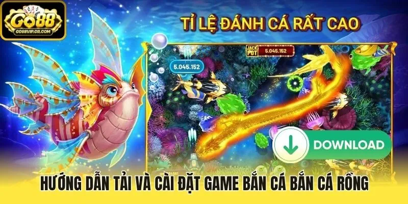 Hướng dẫn tải và cài đặt game bắn cá bắn cá rồng
