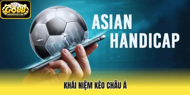 Khái niệm kèo Châu Á