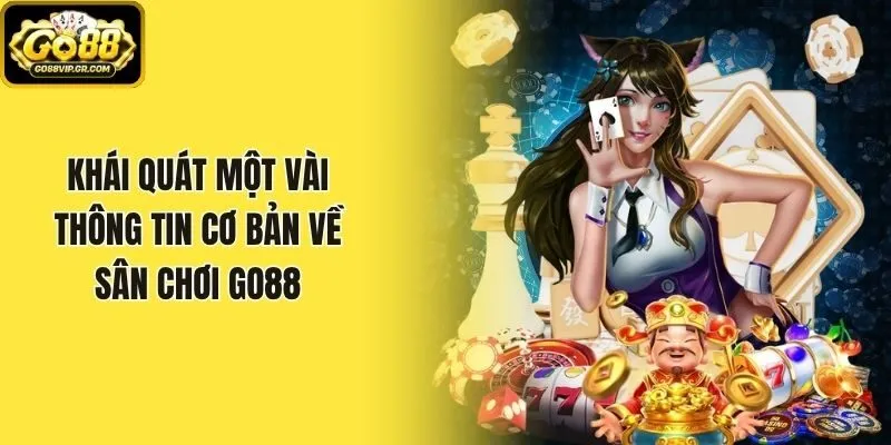 Khái quát một vài thông tin cơ bản về sân chơi Go88