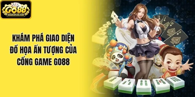 Khám phá giao diện đồ họa ấn tượng của cổng game Go88