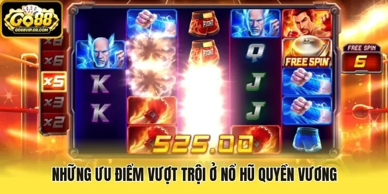 Những ưu điểm vượt trội ở nổ hũ quyền vương