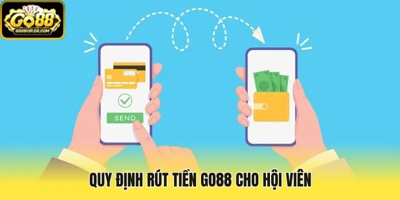 Quy định rút tiền Go88 cho hội viên