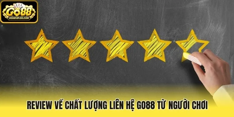 Review về chất lượng liên hệ Go88 từ người chơi