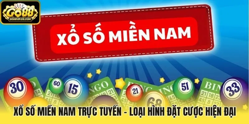 Xổ số miền Nam trực tuyến - Loại hình đặt cược hiện đại